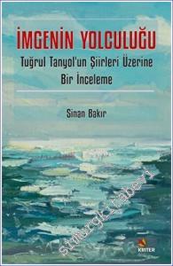 İmgenin Yolculuğu Tuğrul Tanyol'un Şiirleri Üzerine Bir İnceleme -        2023