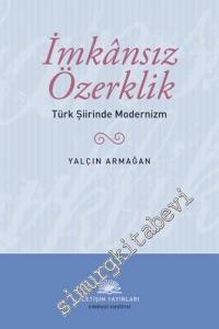 İmkansız Özerklik: Türk Şiirinde Modernizm -