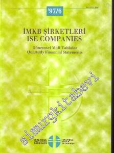 İMKB Şirketleri: Dönemsel Mali Tablolar = ISE Companies: Quarterly Finacial Statements 1997/ 6  -