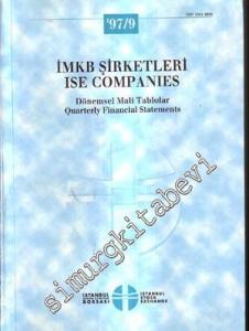 İMKB Şirketleri: Dönemsel Mali Tablolar = ISE Companies: Quarterly Finacial Statements 1997/ 9 -