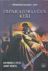 İmparatorluğun Kızı: İmparatorluk Üçlemesi CİLT 1 -