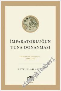 İmparatorluğun Tuna Donanması :  Teşkilat ve Faaliyetler (1683-1718) -        2024