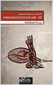 İmparatorluk Çağının Osmanlı Sultanları Cilt 3 (1648 - 1757) -        2024