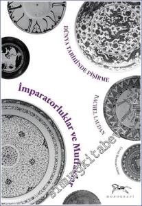 İmparatorluklar ve Mutfaklar Dünya Tarihinde Pişirme -        2023