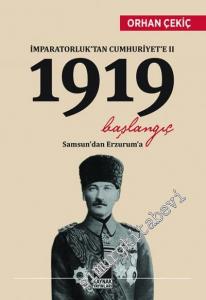 İmparatorluktan Cumhuriyete 2: 1919 Başlangıç - Samsun'dan Erzurum'a -