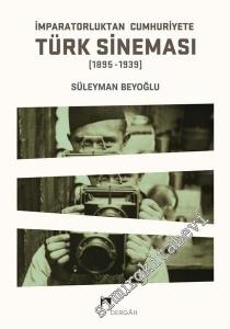 İmparatorluktan Cumhuriyete Türk Sineması 1895 - 1939 -        2018