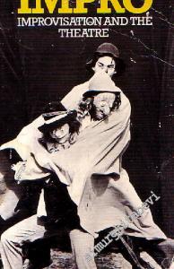 Impro, Improvisation And The Theatre -