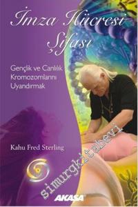 İmza Hücresi Şifası: Gençlik ve Canlılık Kromozomlarını Uyandırmak -        2018