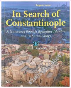 In Search of Constantinople: A Guidebook through Byzantine İstanbul, and Its Surroundings -        2022