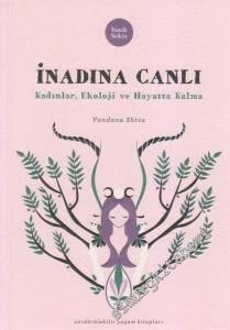 İnadına Canlı: Kadınlar, Ekoloji ve Hayatta Kalma -