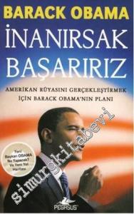 İnanırsak Başarırız: Amerikan Rüyasını Gerçekleştirmek İçin Barack Obama'nın Planı -