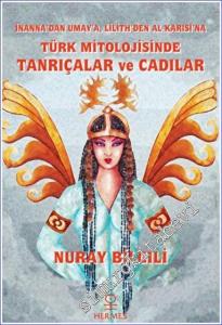 İnanna'dan Umay'a Lilith'den Al Karısı'na Türk Mitolojisinde Tanrıçalar ve Cadılar -        2022