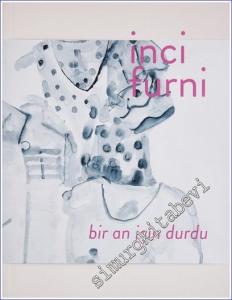 İnci Furni: She Waited for a While -        2019