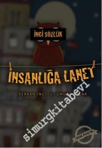 İnci Sözlük: İnsanlığa Lanet -