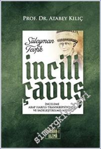İncili Çavuş : İnceleme Arap Harfli - Transkripsiyonlu ve Sadeleştirilmiş Metin -        2023