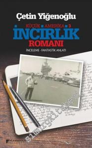 İncirlik Romanı - Küçük Amerika 3: İnceleme, Fantastik Anlatı -        2016