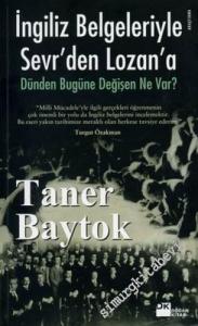 İngiliz Belgeleriyle Sevr'den Lozan'a Dünden Bugüne Değişen Ne Var -
