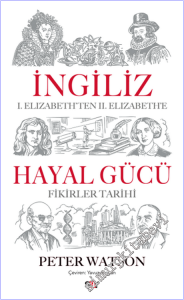 İngiliz Hayal Gücü: I. Elizabeth'ten II. Elizabeth'e Fikirler Tarihi -        2026