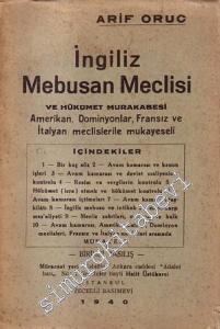 İngiliz Mebusan Meclisi ve Hükümet Murakabesi: Amerikan, Dominyonlar, Fransız ve İtalyan Meclisleriyle Mukayeseli -        1940