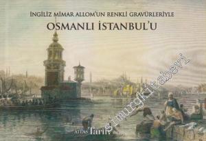 İngiliz Mimar Allom'un Renkli Gravürleriyle Osmanlı İstanbul'u CİLTLİ -        2015
