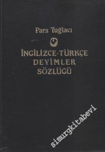 İngilizce Türkçe Deyimler Sözlüğü = An English Turkish Dictionary Of Idioms -