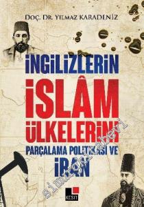 İngilizlerin İslam Ülkelerini Parçalama Politikası ve İran -        2016