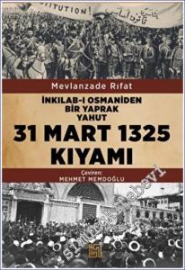İnkılab-ı Osmaniden Bir Yaprak Yahut 31 Mart 1325 Kıyamı -       Temmuz 2022