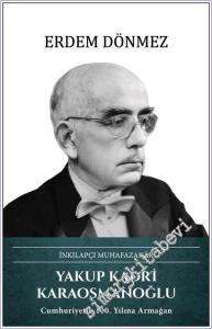 İnkılapçı Muhafazakar Yakup Kadri Karaosmanoğlu (Ciltli) -        2026