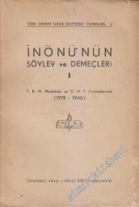 İnönü'nün Söylev ve Demeçleri 1: Türkiye Büyük Millet Meclisi'nde ve CHP Kurultaylarında 1919 - 1946 -