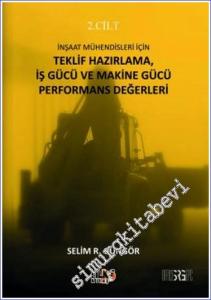 İnşaat Mühendisleri İçin Cilt 2: Teklif Hazırlama İş Gücü ve Makine Gücü Performans Değerleri -        2024