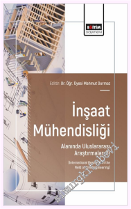 İnşaat Mühendisliği Alanında Uluslararası Araştırmalar - 3 = International Research in the Field of Civil Engineering -         2025