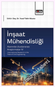 İnşaat Mühendisliği Alanında Uluslararası Araştırmalar - 4 = International Research in the Field of Civil Engineering -         2026