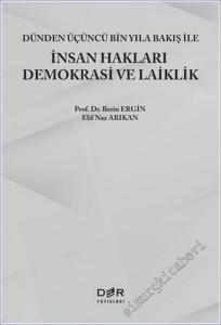 İnsan Hakları Demokrasi ve Laiklik : Dünden Üçüncü Bin Yıla Bakış İle  -        2022