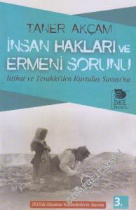 İnsan Hakları ve Ermeni Sorunu: İttihat ve Terakki'den Kurtuluş Savaşı'na -