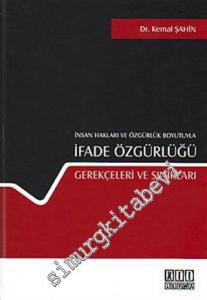 İnsan Hakları ve Özgürlük Boyutuyla İfade Özgürlüğü Gerekçeleri ve Sınırları -