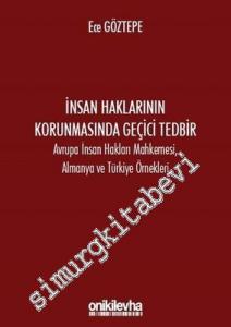 İnsan Haklarının Korunmasında Geçici Tedbir: Avrupa İnsan Hakları Mahkemesi, Almanya ve Türkiye Örnekleri -