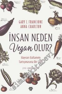 İnsan Neden Vegan Olur? Hayvan Kullanımı Tartışması Bir Giriş -