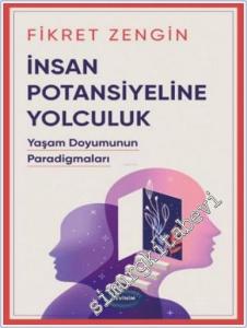İnsan Potansiyeline Yolculuk : Yaşam Doyumunun Paradigmaları -        2024
