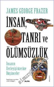 İnsan Tanrı ve Ölümsüzlük İnsan İlerleyişi Üzerine Düşünceler -        2023