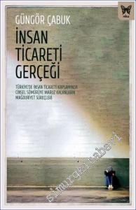 İnsan Ticareti Gerçeği: Türkiye'de İnsan Ticareti Kapsamında Cinsel Sömürüye Maruz Kalanların Mağduriyet Süreçleri. -        2023