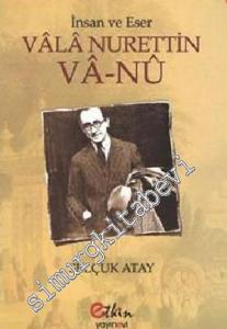 İnsan ve Eser Vâlâ Nurettin Vâ-Nu -