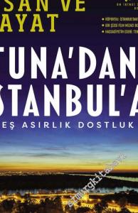 İnsan ve Hayat Dergisi - Tuna'dan İstanbul'a Beş Asırlık Dostluk - Sayı: 111       Mayıs