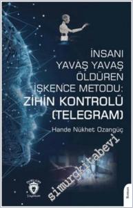 İnsanı Yavaş Yavaş Öldüren İşkence Metodu: Zihin Kontrolü (Telegram) -        2024