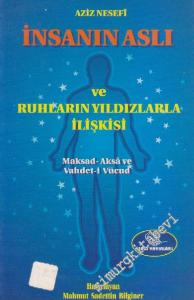 İnsanın Aslı ve Ruhların Yıldızlarla İlişkisi : Maksad-Aksâ ve Vahdet-i Vücud -