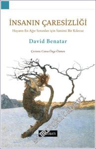 İnsanın Çaresizliği : Hayatın En Ağır Sorunları için Samimi Bir Kılavuz -        2022