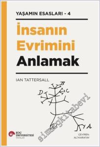 İnsanın Evrimini Anlamak : Yaşamın Esasları - 4 -        2025