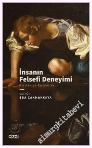 İnsanın Felsefi Deneyimi - Krizler ve Çözümler -         2026