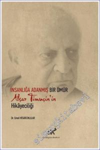 İnsanlığa Adanmış Bir Ömür Afşar Timuçin'in Hikayeciliği -        2021