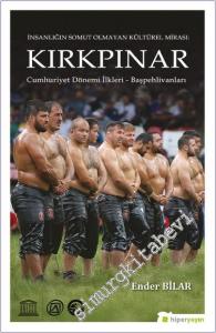 İnsanlığın Somut Olmayan Kültürel Mirası Kırkpınar - Cumhuriyet Dönemi İlkleri Başpehlivanları -        2024