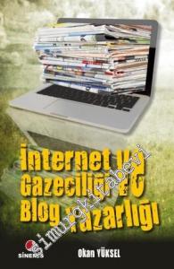 İnternet Gazeteciliği ve Blog Yazarlığı -